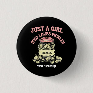 Retro-"Nur ein Mädchen, das Pickles liebt"-Glas-Ku Button