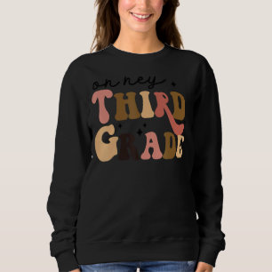 Retro Oh Hey, dritter Grade zurück zur Schule Lehr Sweatshirt