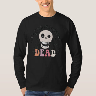 Retro OMG Ich bin wie buchstäblich tot Schädelhütt T-Shirt