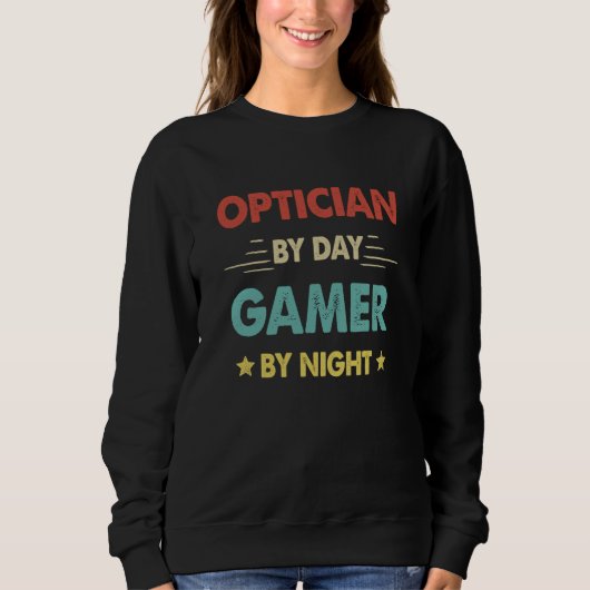 Retro Optician By Day Gamer By Night Sweatshirt (Vorderseite)