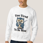 Retro Owl Too Tired Men’s Sweatshirt (Vorderseite)