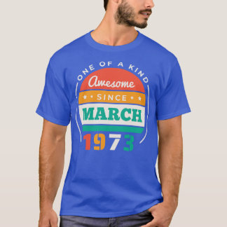 Retro Phantastisch Seit März 1973 Geburtstag Vinta T-Shirt