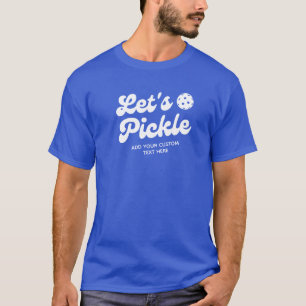 Retro Pickleball Lass uns Pickle Personalisierter T-Shirt