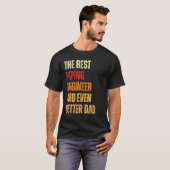Retro Piping Engineer And Even Better Dad Father T-Shirt (Vorne ganz)