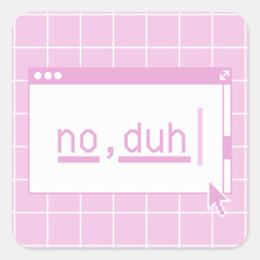 Retro Pixel No Duh Quadratischer Aufkleber (Vorderseite)