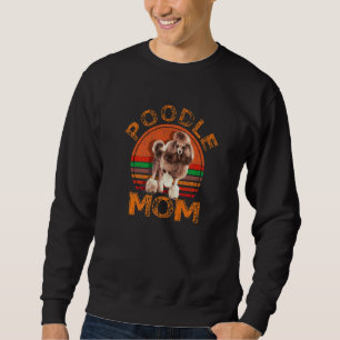 Retro Pudel-Mutter  Hunde-Mutter Haustier Pudel-Ma Sweatshirt