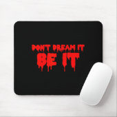 Retro Quote Dont Dream It Be It Funny Meaning Basi Mousepad (Mit Mouse)
