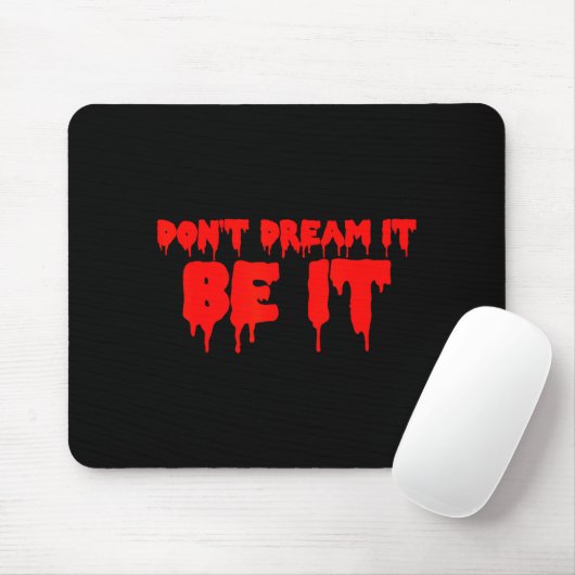 Retro Quote Dont Dream It Be It Funny Meaning Basi Mousepad (Mit Mouse)