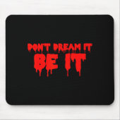 Retro Quote Dont Dream It Be It Funny Meaning Basi Mousepad (Vorne)