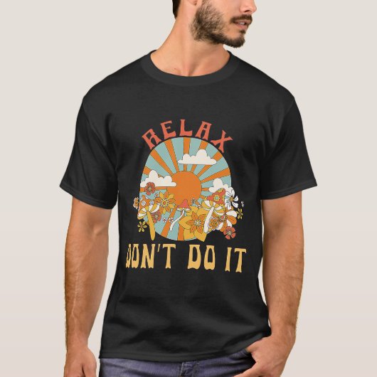 Retro Relax Mach es nicht in den 80er Jahren T-Shirt (Vorderseite)