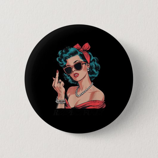 Retro Respectfully Funny N Up Girl Sy Style Button (Vorderseite)