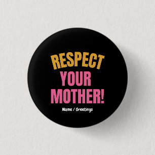Retro Respektiere Deine Mutter Grafik Lustiges Mut Button