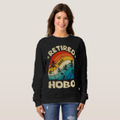 Retro Retired Hobo Vintage Retirement Worked Sweatshirt (Vorne ganz)