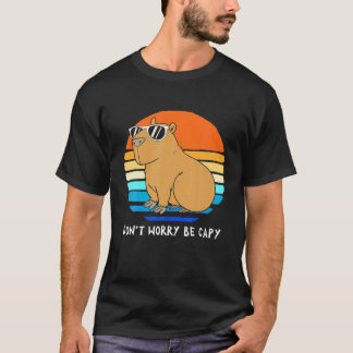 Retro Rodent Funny Capybara Dont Be Worry Be Capy T-Shirt