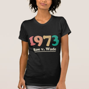 Retro Roe / Wade Roe / Wade T-Shirt