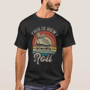 Retro Roller Skaten So rolle ich Rollschuh T-Shirt