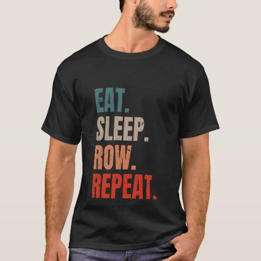Retro Rowing Rower Coxsuain essen Sleep Row Wieder T-Shirt (Vorderseite)