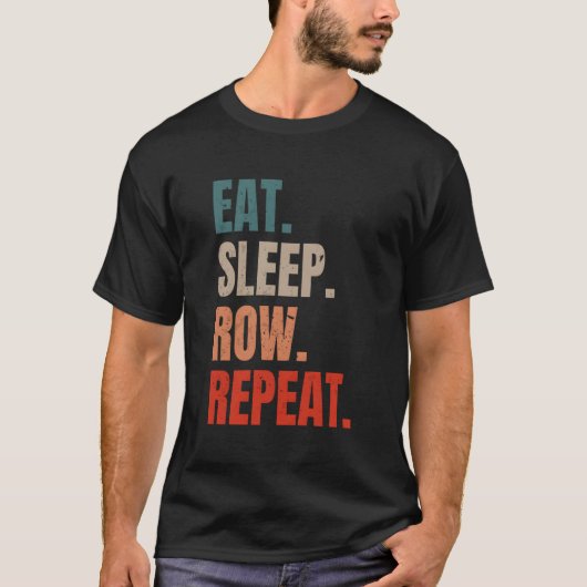 Retro Rowing Rower Coxsuain essen Sleep Row Wieder T-Shirt (Vorderseite)