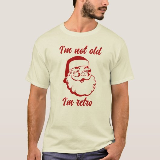 Retro Santa Claus Weihnachten Ich bin nicht alt Ic T-Shirt (Vorderseite)