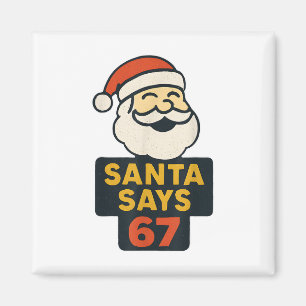 Retro Santa sagt Six Seven 67 Lustiges hässliches Magnet