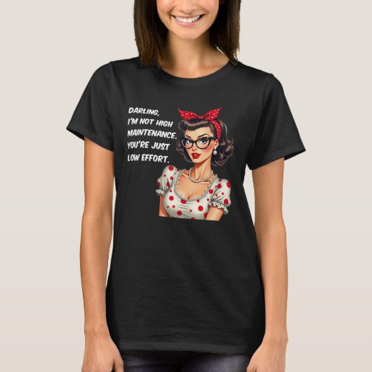 Retro Sassy T-Shirt - T-Shirt "I'm Not High Mainte (Vorderseite)