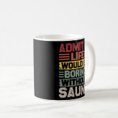 Retro Sauna Master Life langweilig wäre ohne SA Kaffeetasse (VorderseiteRechts)