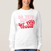 Retro Schriftart Motivierend Zitat Sweatshirt (Vorderseite)