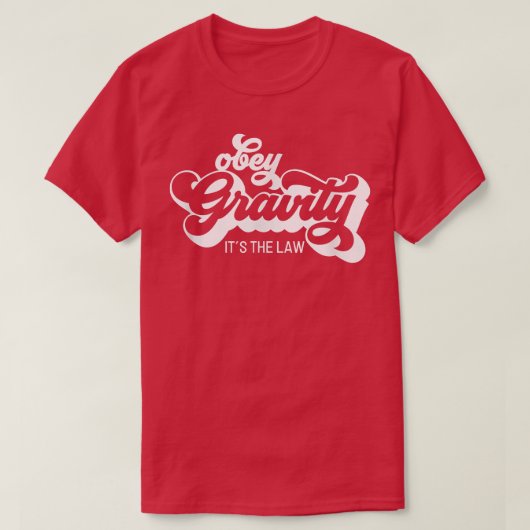 Retro Science Obey Gravity It's The Law Funny T-Shirt (Design vorne)