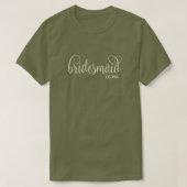 Retro Script Natural auf Fatigue Green Bridesmaid T-Shirt (Design vorne)