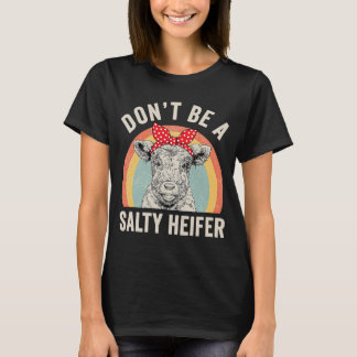 Retro sei keine salzige Heiferkuh T-Shirt