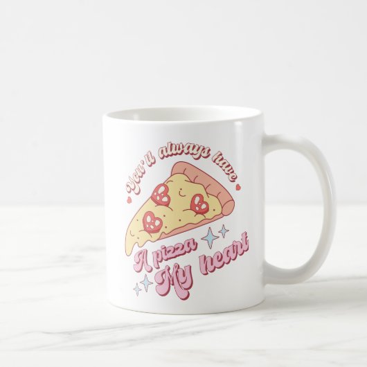 Retro Sie haben immer eine Pizza in meiner Herz-Ta Kaffeetasse (Rechts)
