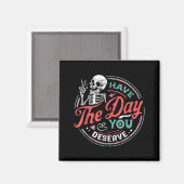 Retro Skeleton Have The Day You Deserve Peace Sign Magnet (Vorderseite/Rückseite)