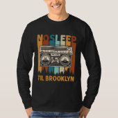 Retro Sleep Til Brooklyn Shirt Alte Schule Tragbar (Vorderseite)