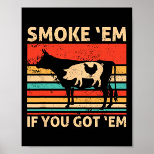 Retro Smoke sie, wenn du sie hast Bbq-Fleisch oder Poster