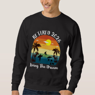 Retro Sonnenuntergang Rentner 2026 Leben im Traum  Sweatshirt