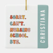 Retro Sorry can't Nursing School | Student Nurse Keramikornament (Rückseite)