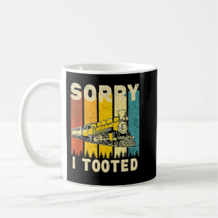 Retro Sorry I tooot for Trains Lovers Kaffeetasse
