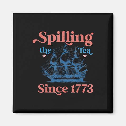 Retro Spilling the Tea seit 1773 4. Juli Teil Magnet (Vorne)