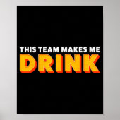Retro Srt This Team Makes Me Drink Funny Football Poster (Vorne)
