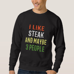 Retro Steak Design Ich mag Steak und vielleicht 3  Sweatshirt