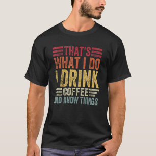 Retro-Stil Das ist es, was ich trinke Kaffee T-Shirt