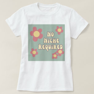 Retro-Stil keine Nische erfordert Typografie T-Shirt