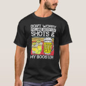 Retro-Stil Keine Sorge, ich hatte beide Shots und T-Shirt (Vorderseite)