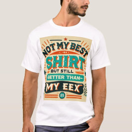 Retro-Stil "Nicht mein bestes Shirt, aber noch bes T-Shirt