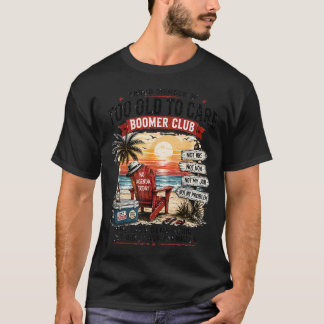 Retro stolzes Mitglied des Too Old To Care Boomer- T-Shirt