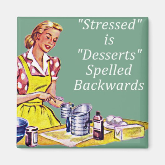 Retro "Stressed is desserts sprich rückwärts" Mag Magnet (Vorne)
