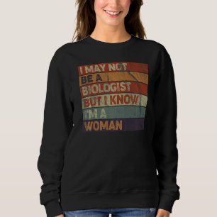Retro Style Ich bin vielleicht kein Biologe, aber Sweatshirt