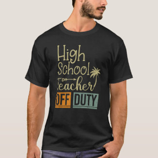 Retro Summer End of School Year High School Teache T-Shirt