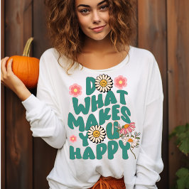 Retro Sunflower Do What Makes You Happy Groovy Sweatshirt