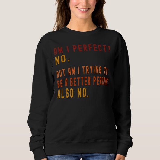 Retro Sunset Am I Perfect Quote Sweatshirt (Vorderseite)